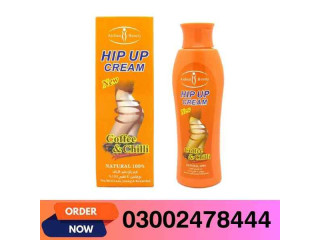 Hip Up Cream in Gujranwala - 03002478444