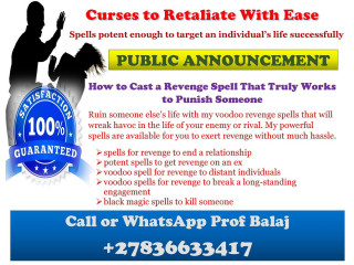 Revenge Spells on Someone Who is Abusive or Has a Grudge Against You, Unleash the Power of Death Spells to Eliminate an Enemy (WhatsApp +27836633417)