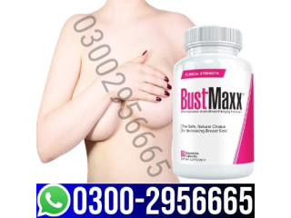 100% Sell Bustmaxx Pills in Pakistan   | 03002956665
